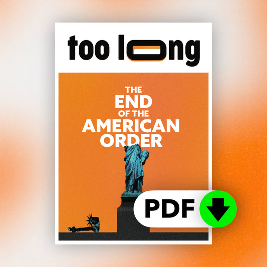 Too Long: August 2025 - Premium Edition (Digital)