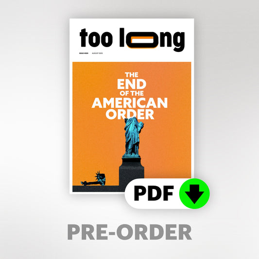 Too Long: August 2025 - Standard Edition (Digital)