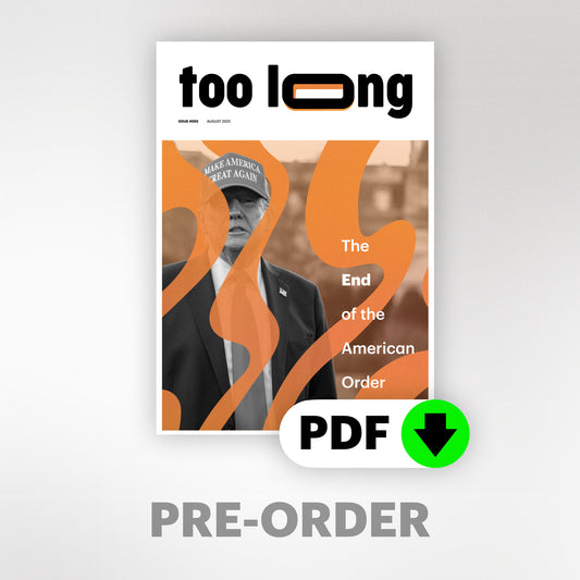 Too Long: August 2025 - Standard Edition (Digital)